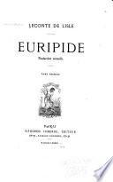Leconte de Lisle. Euripide: Hékabè. Orestès. Les Phoinissiennes. Mèdédia. Hippolytos. Alkèstis. Andromakhè. Les suppliantes. Iphigénéia à Aulis