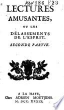 Lectures amusantes, ou les délassements de l'esprit; avec un discours sur les nouvelles