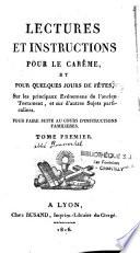 Lectures et instructions pour le Carême et pour quelques jours de fêtes...
