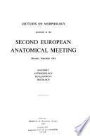 Lectures on Morphology Presented at the Second European Anatomical Meeting (Brussels, September 1963): Anatomy, Anthropology, Development, Histology