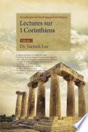 Lectures sur 1 Corinthiens : Volume 1 : Lectures on the First Corinthians Ⅰ(French Edition)