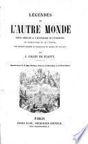 Légendes de l'autre monde, pour servir à l'histoire du paradis, du purgatoire et de l'enfer