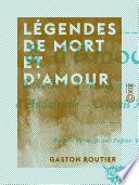 Légendes de mort et d'amour - Souvenirs d'Aragon - Légendes d'Andalousie - Croquis madrilènes