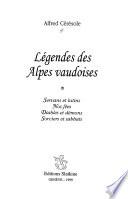 Légendes des Alpes vaudoises: Servans et lutins. Nos fées. Diables et démons. Sorciers et sabbats