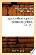 Legendes Des Sept Peches Capitaux (5e Edition) (Ed.1853)