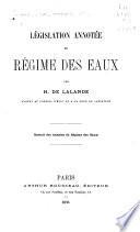Législation annotée du régime des eaux