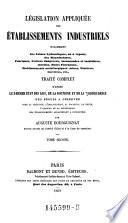 Legislation appliquee des etablissements industriels, notamment des usines hydrauliques, ou a vapeur, des manufactures ...