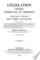Legislation civile, commerciale et criminelle, ou Commentaire des codes francais ...