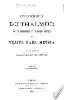 Législation civile du Thalmud ... nouveau commentaire et traduction critique ...: Le traité Baba Metzia