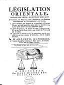 Législation orientale, ouvrage montrant quels sont en Turquie, en Perse et dans l'Indoustan les principes fondamentaux du gouvernement ...