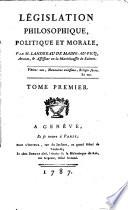 Législation Philosophique, Politique Et Morale