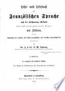 Lehr- und Lesebuch der französischen Sprache nach der Anschauungs-Methode und nach einem ganz neuen Plane