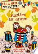 Léo et Maya, détectives - tome 12 : Mystère au cirque
