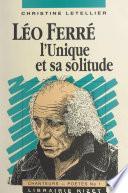Léo Ferré, l'unique et sa solitude