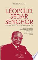 Léopold Sédar Senghor Approches littéraire et politique