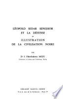 Léopold Sédar Senghor Et la Défense Et Illustration de la Civilisation Noire