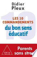 Les 10 commandements du bon sens éducatif