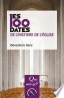 Les 100 dates de l'histoire de l'Église
