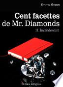Les 100 Facettes de Mr. Diamonds - Volume 11 : Incandescent
