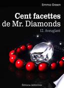 Les 100 Facettes de Mr. Diamonds - Volume 12 : Aveuglant