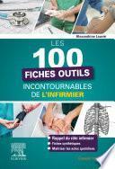 Les 100 fiches outils incontournables de l'infirmier