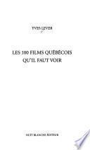 Les 100 films québécois qu'il faut voir