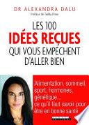 Les 100 idées reçues qui vous empêchent d'aller bien
