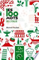 Les 100 mots de l'Italie