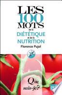 Les 100 mots de la diététique et de la nutrition