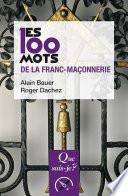 Les 100 mots de la franc-maçonnerie