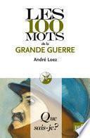 Les 100 mots de la Grande Guerre