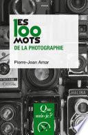 Les 100 mots de la photographie