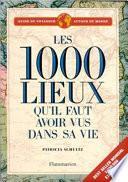 Les 1000 lieux qu'il faut avoir vus dans sa vie