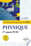 Les 1001 questions de la physique en prépa - 1re année PCSI - 3e édition actualisée