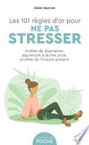 Les 101 règles d'or pour ne pas stresser