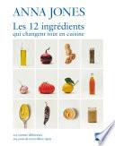 Les 12 ingrédients qui changent tout en cuisine
