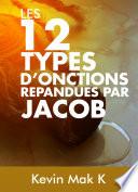 Les 12 types d'onctions repandues par Jacob