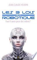 Les 3 lois de la robotique : faut-il avoir peur des robots ?