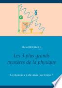 Les 3 plus grands mystères de la physique