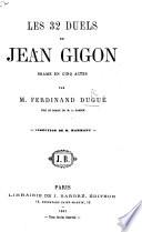 Les 32 Duels de J. Gigon, drame en cinq actes