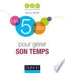 Les 5 clés pour gérer son temps