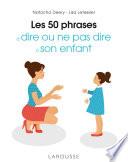 Les 50 phrases à dire ou ne pas dire à son enfant