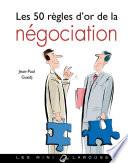 Les 50 règles d'or de la négociation