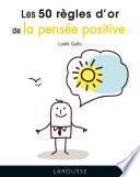 Les 50 règles d'or de la pensée positive