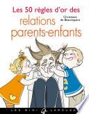 Les 50 règles d'or des relations parents-enfants