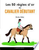 Les 50 règles d'or du cavalier débutant