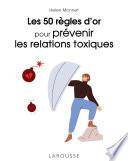 Les 50 règles d'or pour prévenir les relations toxiques