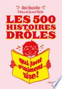 Les 500 histoires drôles qui font vraiment rire