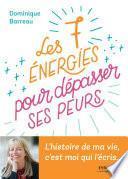 Les 7 énergies pour dépasser ses peurs