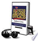 Les 7 Habitudes Des Gens Efficaces = The 7 Habits of Highly Effective People